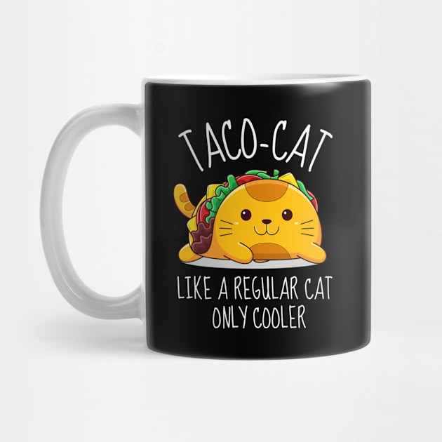 Taco-Cat Like A Regular Only Cooler Funny by DesignArchitect